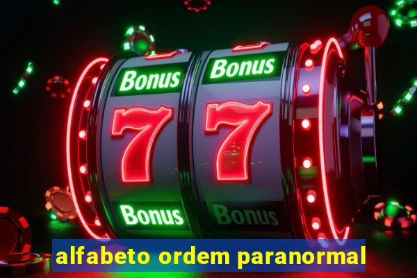 alfabeto ordem paranormal